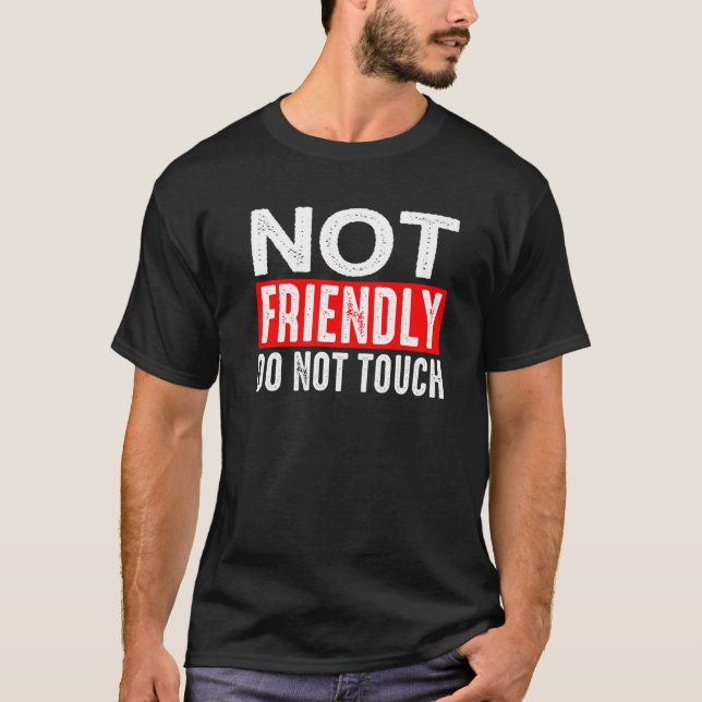 Camiseta Not Friendly  Do Not Touch          (Frente)