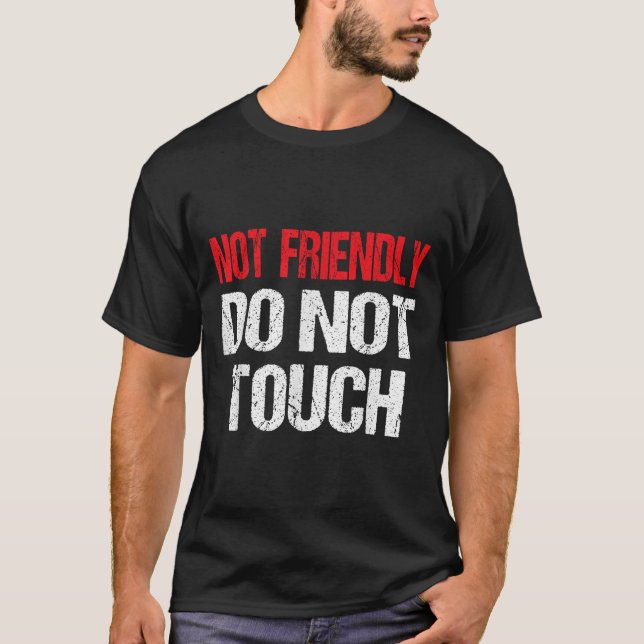 Camiseta Not Friendly Do Not Touch Funny Sarcasm Quote  (Frente)