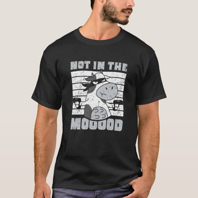 Camiseta Not In The Mooood Cow Cows Farm Animals (Frente)