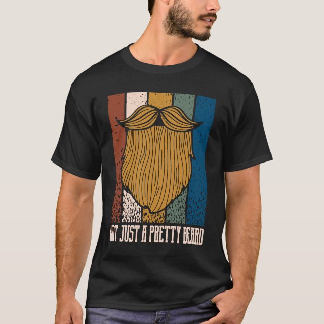 Camiseta Not Just a Pretty Beard  Manly Humor Masculine (Frente)