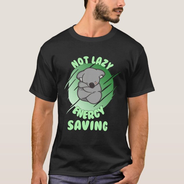 Camiseta Not Lazy Energy Saving  Lazy Koala Bear (Frente)
