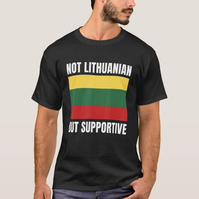 Camiseta Not Lithuanian But Supportive Lithuania Flag Suppo (Frente)