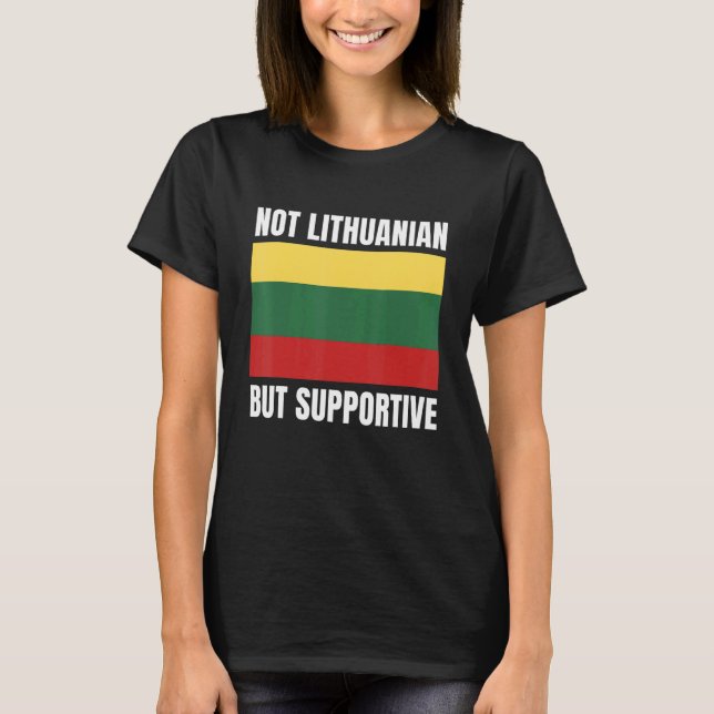 Camiseta Not Lithuanian But Supportive Lithuania Flag Suppo (Frente)