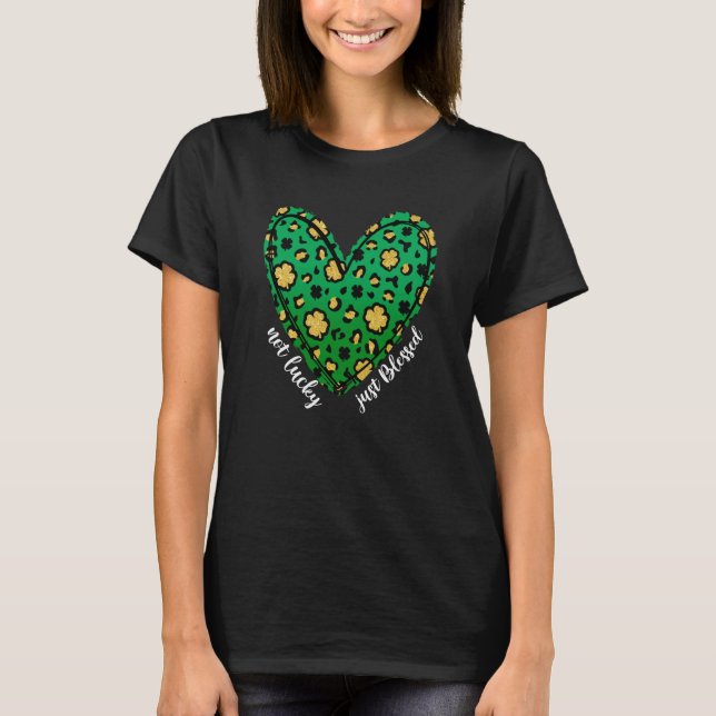 Camiseta Not Lucky Just Blessed Irish Shamrock Heart St Pat (Frente)