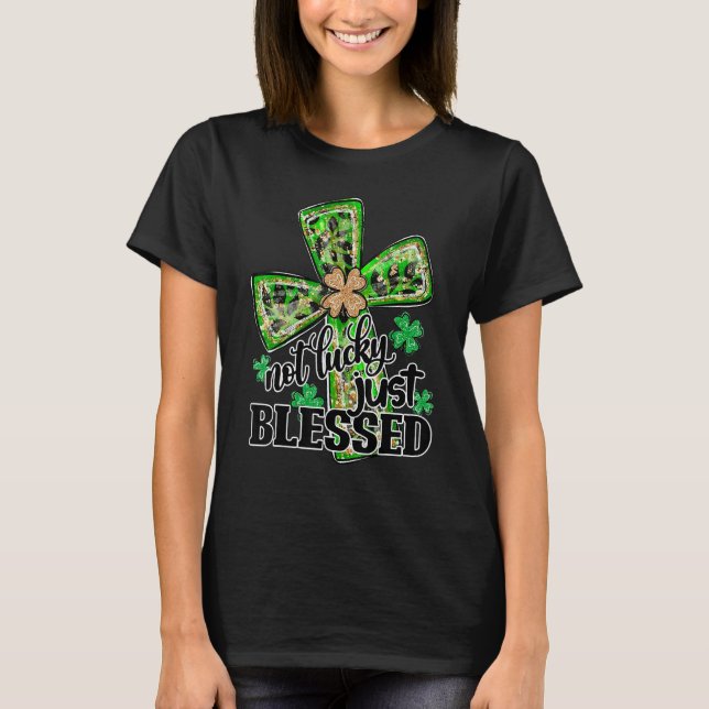 Camiseta Not Lucky Just Blessed, St Patrick's Day Christian (Frente)