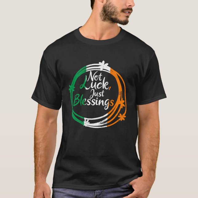 Camiseta Not Lucky Just Blessings St Patricks Day Irish Fla (Frente)