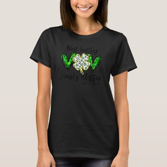 Camiseta Not Lucky Simple Blessed St Patricks Day Faith Chr (Frente)