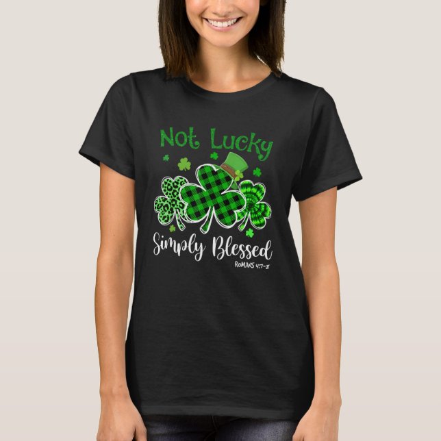 Camiseta Not Lucky Simply Blessed Christian Shamrock St Pat (Frente)