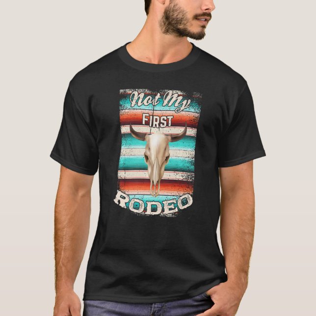 Camiseta Not My First Rodeo  Serape Cow Steer Boho Rustic C (Frente)
