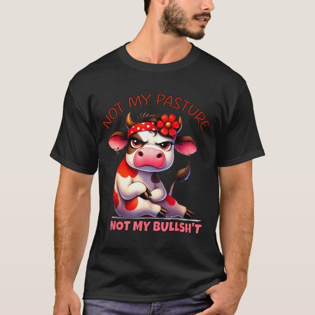 Camiseta Not My Pasture Not My Bul Funny Cow Farm Saying Ad (Frente)