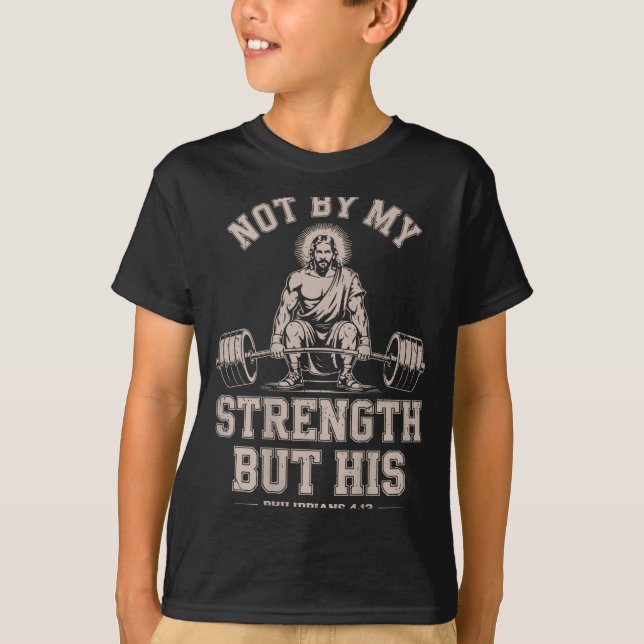 Camiseta Not My Strength But His Gym Jesus Lifting Christia (Frente)