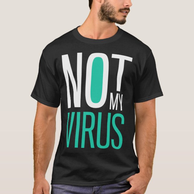 Camiseta Not My Virus  Anti Virus  Anti Vaccine  Anti Vax (Frente)
