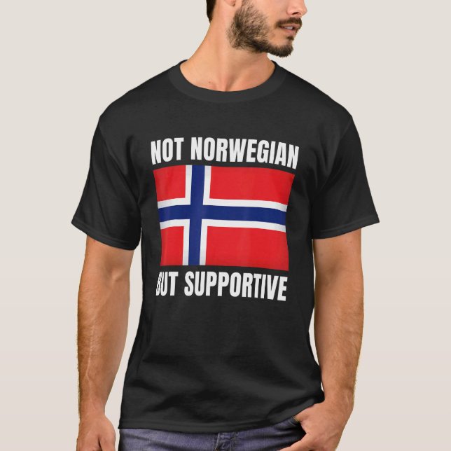 Camiseta Not Norwegian But Supportive Norway Flag Support (Frente)