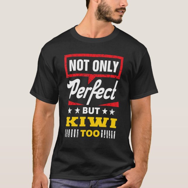 Camiseta Not Only Perfect But Kiwi Too  New Zealand Humor (Frente)