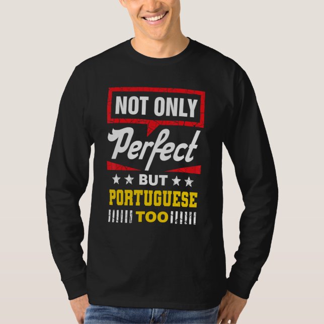 Camiseta Not Only Perfect But Portuguese Too  Portugal Humo (Frente)