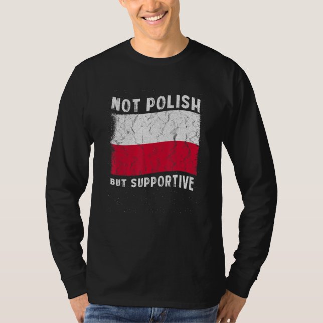 Camiseta Not Polish But Supportive National Flag Inspiratio (Frente)