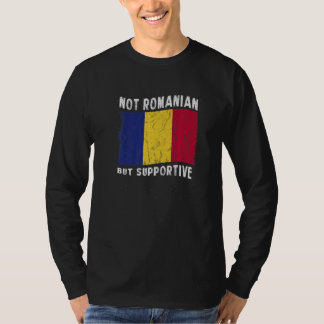 Camiseta Not Romanian But Supportive National Flag Inspirat