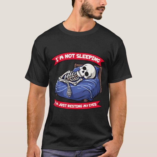 Camiseta Not Sleeng Im Just Resting, My Eyes Funny Fathers  (Frente)