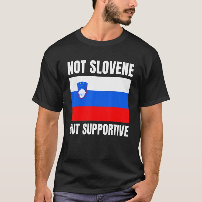 Camiseta Not Slovene But Supportive Slovenia Flag Support (Frente)