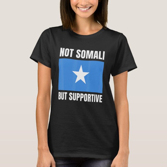 Camiseta Not Somali But Supportive Somalia Flag Support (Frente)
