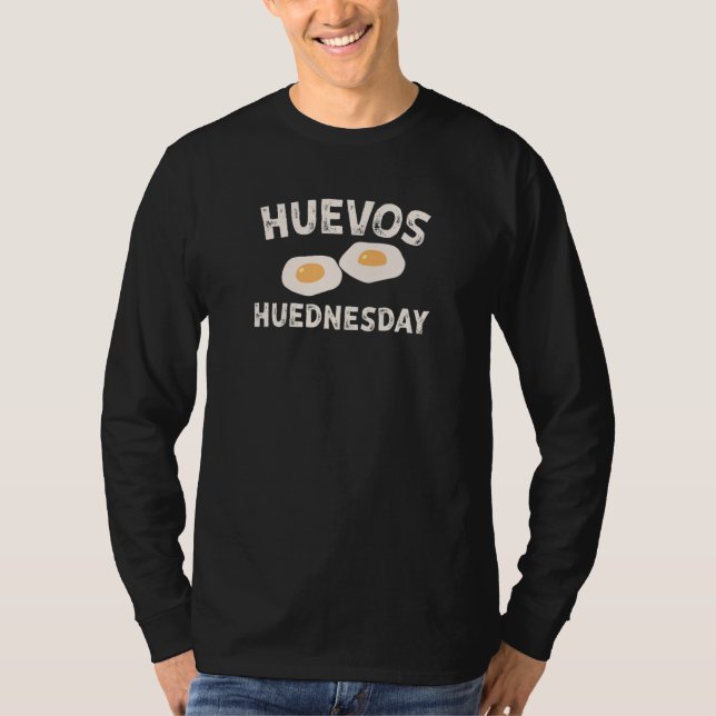Camiseta Not Taco Tuesday It's Huevos Huednesday Egg   Wedn (Frente)