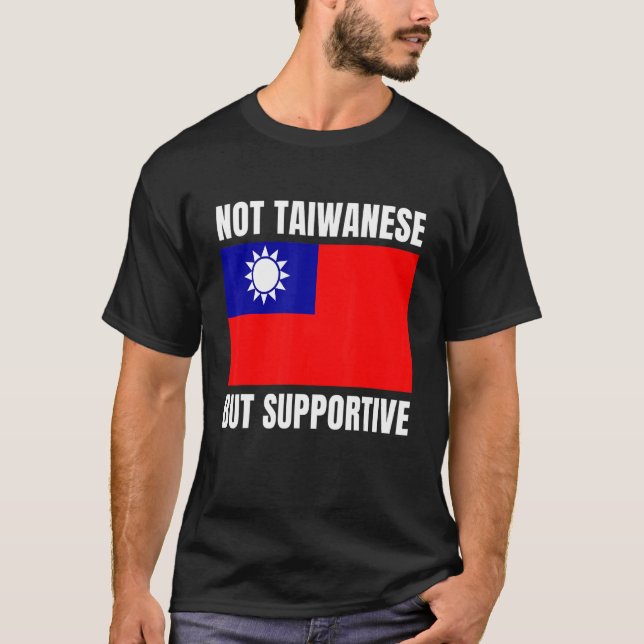 Camiseta Not Taiwanese But Supportive Taiwan Flag Support (Frente)