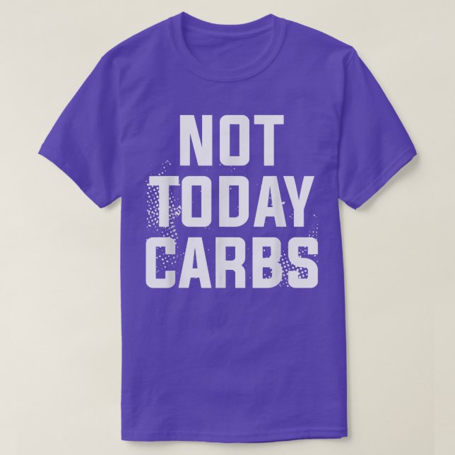 Camiseta Not Today Carbs Surgery Weight Loss Workout  (Frente do Design)