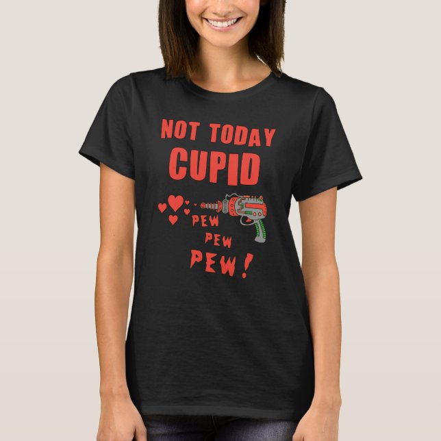 Camiseta Not Today Cupid (Frente)