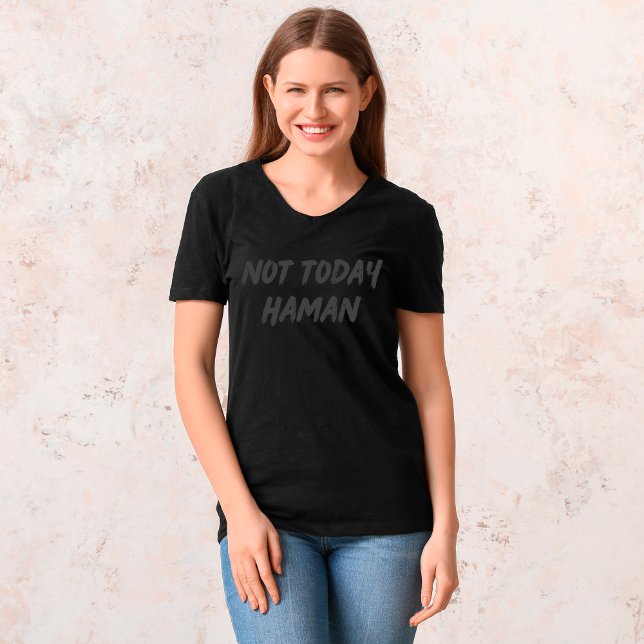Camiseta Not Today Haman Purim T-Shirt (Criador carregado)