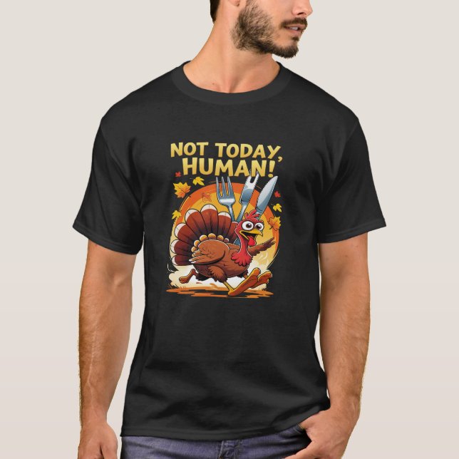 Camiseta Not Today Human – Funny Thanksgiving Turkey Chase  (Frente)