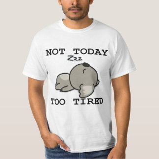 Camiseta Not Today Too Tired