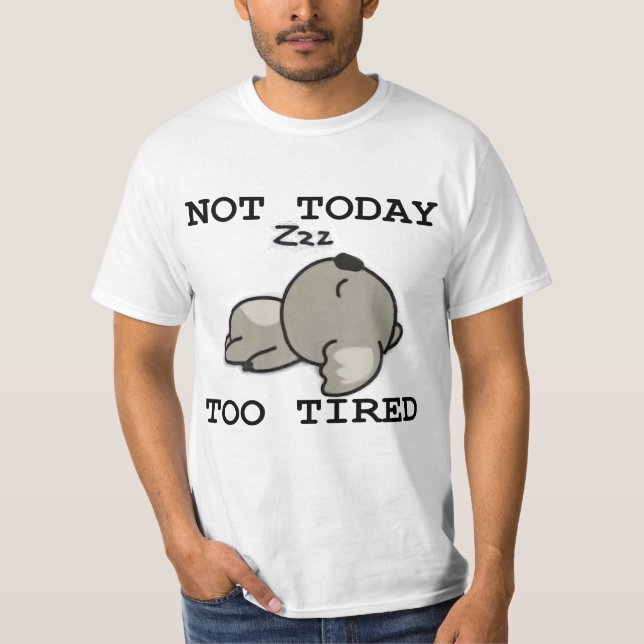Camiseta Not Today Too Tired (Frente)