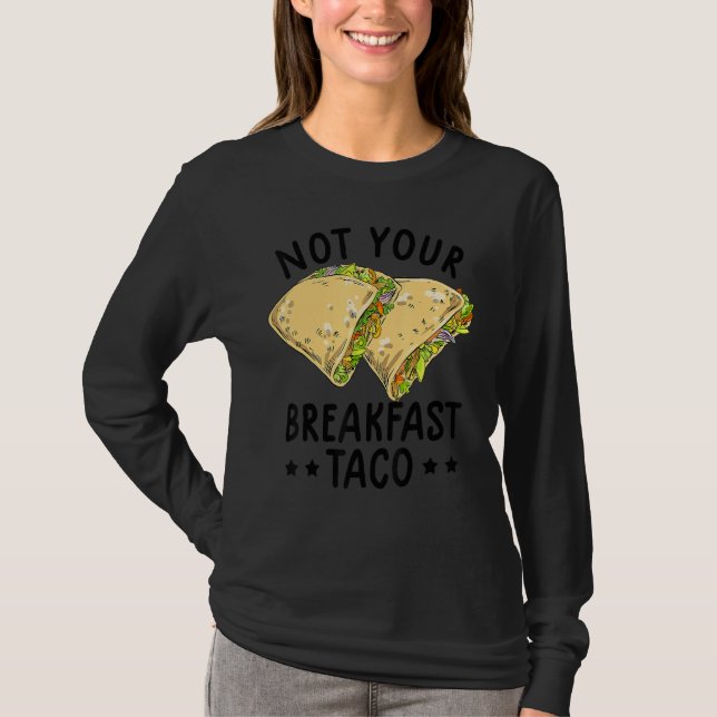 Camiseta Not Your Breakfast Taco We Are Not Tacos Mexican L (Frente)