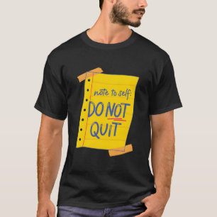 Camiseta Nota Para Si Mesmo Não Desista Da Motivação Do Amo