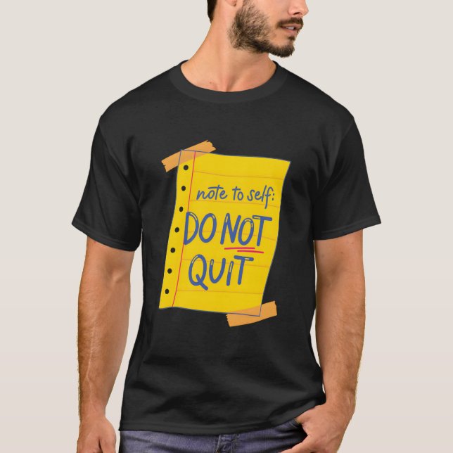 Camiseta Nota Para Si Mesmo Não Desista Da Motivação Do Amo (Frente)