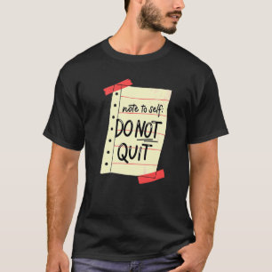 Camiseta Nota Para Si Mesmo Não Desista Frase Motivacional