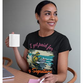 Camiseta Notário Engraçado | Escritório, sou pago pela minh