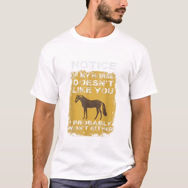Camiseta Notem se meu cavalo não gosta de você Eu provavelm (Frente)