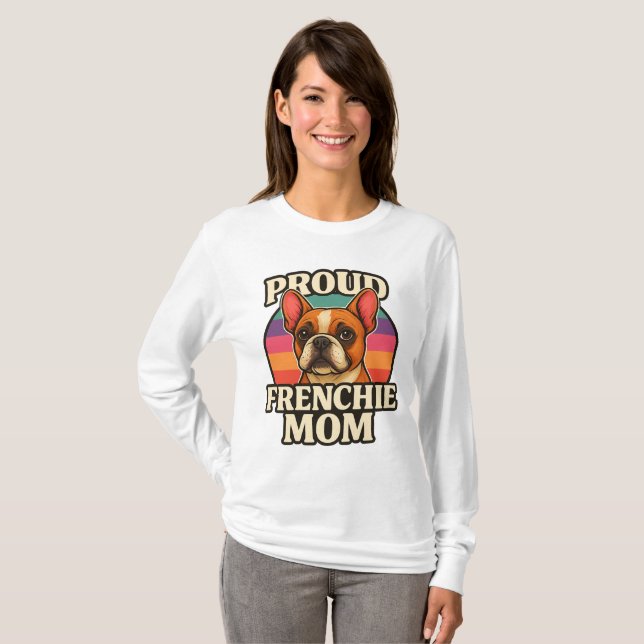 Camiseta Nothing Beats Being a Proud Frenchie Mom (Frente Completa)