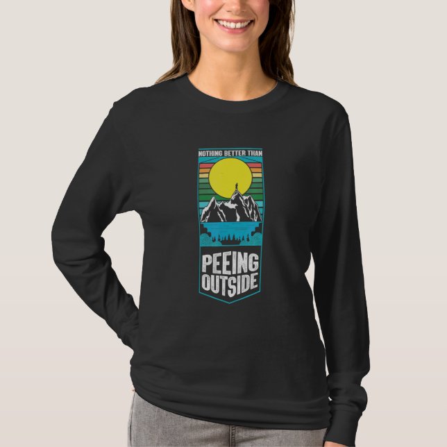 Camiseta Nothing Better Than Peeing Outside Camping Outdoor (Frente)