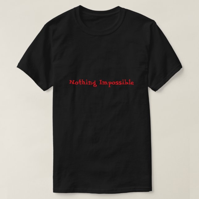 Camiseta Nothing Is Impossible Motivational (Frente do Design)