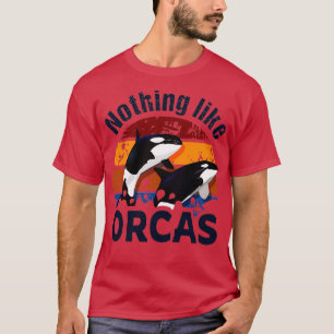 Camiseta Nothing like Orcas Retro Killer Whale Design