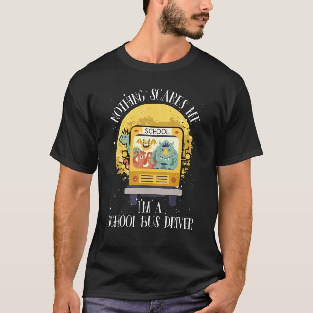 Camiseta Nothing Scares Me I'm School Bus Driver u2013 Scar (Frente)