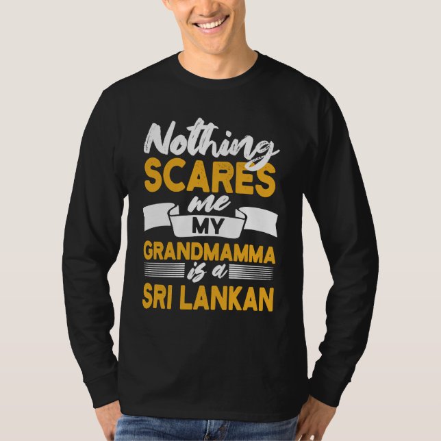Camiseta Nothing Scares Me My Grandmamma Is Sri Lankan (Frente)