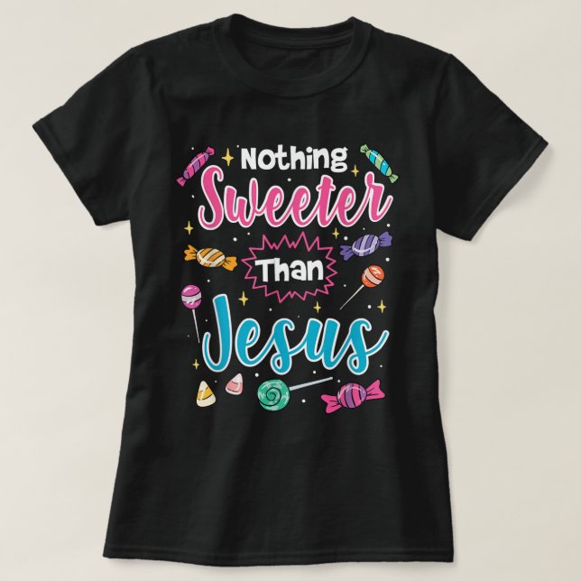 Camiseta Nothing Sweeter Than Jesus Christian Faith Candy T (Frente do Design)