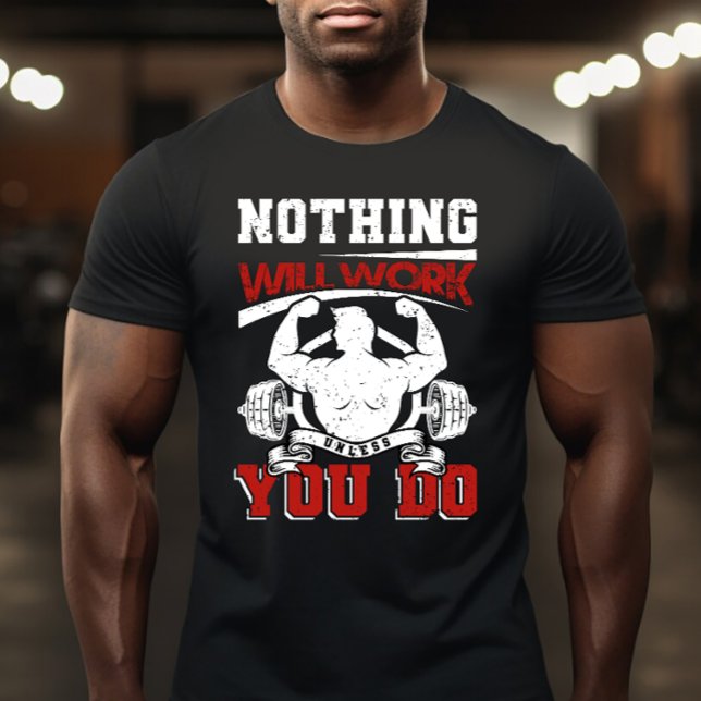 Camiseta Nothing Will Work Unless You Do (Criador carregado)