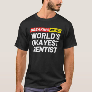 Camiseta Notícias de última hora O dentista mais ou menos d