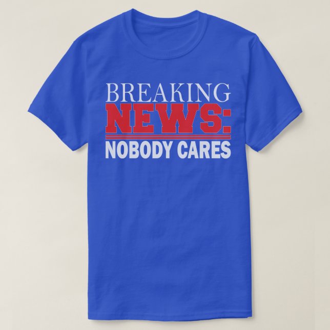Camiseta notícias recentes ninguém se importa (Frente do Design)