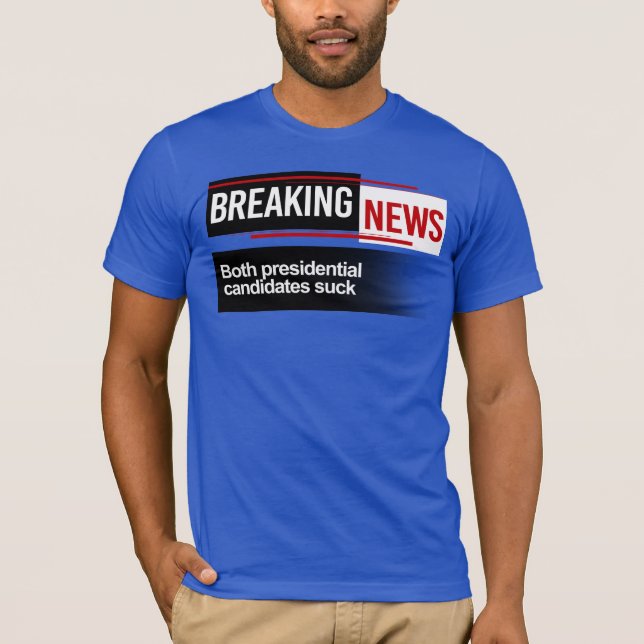 Camiseta NOTÍCIAS RUINS - Ambos os Candidatos Chupam (Frente)