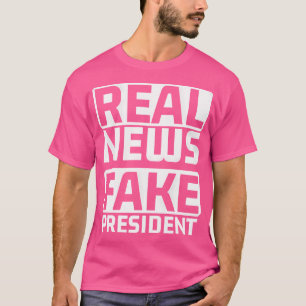 Camiseta Notícias Verdadeiras Presidente Falso Anti Trump
